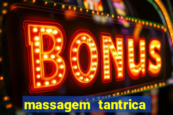 massagem tantrica perto de mim